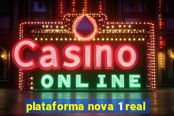 plataforma nova 1 real